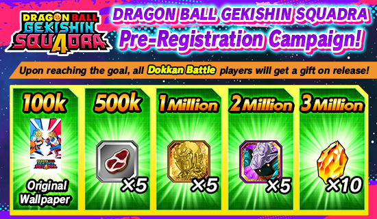 Banner for DRAGON BALL GEKISHIN SQUADRA
Pre-Registration Now Open!