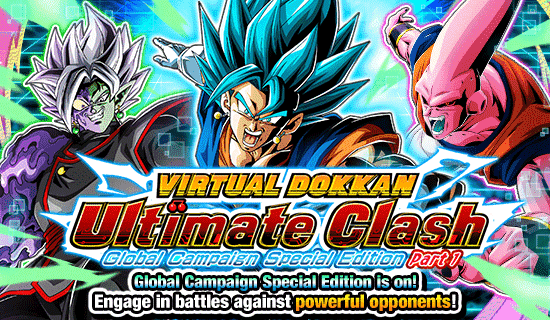Banner for Virtual Dokkan Ultimate Clash 
[Global Campaign Special Edition Part 1]!