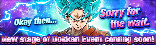 New Stage of Dokkan Event 
Coming Soon!