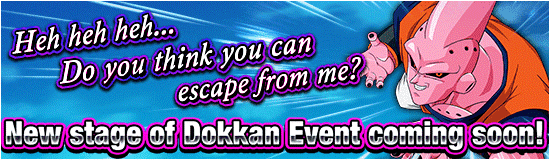 New Stage of Dokkan Event 
Coming Soon!