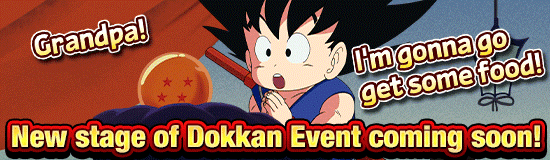 New Stage of Dokkan Event 
Coming Soon!