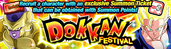 Lineup Update! Dokkan Festival 
[Summon Point Ticket]!