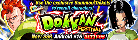 Dokkan Festival 
[Special Summon Ticket]!