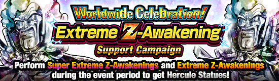Worldwide Celebration! Extreme 
Z-Awakening Support Campaign!