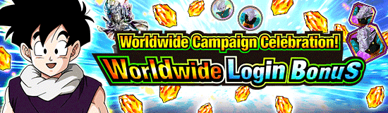 Worldwide Campaign Celebration! 
Worldwide Login Bonus!