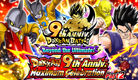 Banner for Beyond the Ultimate! Dokkan 9th
Anniv. Maximum Celebration Part 2!