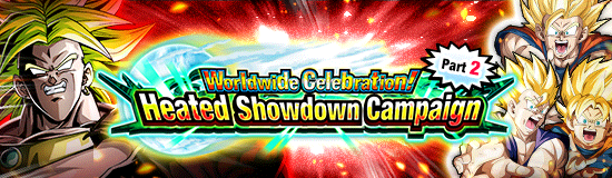 Worldwide Celebration! 
Heated Showdown Campaign Part 2!
