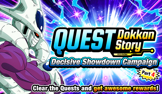 Banner for Quest Dokkan Story Decisive 
Showdown Campaign Part 4!