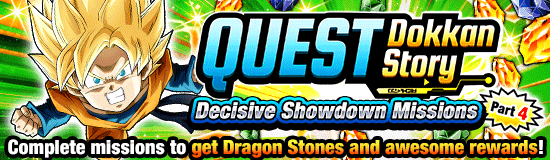 Banner for Quest Dokkan Story Decisive 
Showdown Campaign Part 4!