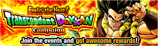 Feelin' the Heat! 
Transcendent Dokkan Campaign!