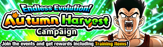 Endless Evolution! 
Autumn Harvest Campaign!