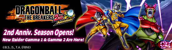 DRAGON BALL: THE BREAKERS
2nd Anniv. Season Opens!