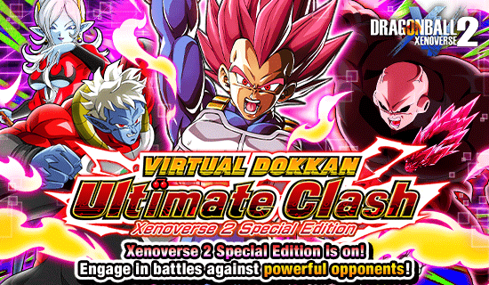 Banner for Virtual Dokkan Ultimate Clash 
Xenoverse 2 Special Edition!