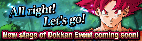 New Stage of Dokkan Event 
Coming Soon!