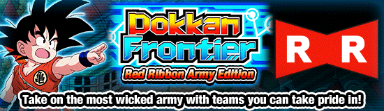 Banner for Dokkan Frontier
"Red Ribbon Army Edition"!
