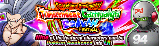 Banner for Scorching Onslaught!
Transcendent Dokkan Campaign!