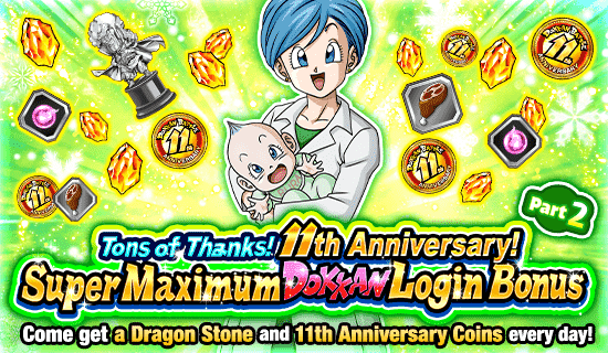 Banner for Tons of Thanks! 11th Anniversary! 
Super Maximum Dokkan Login Bonus!