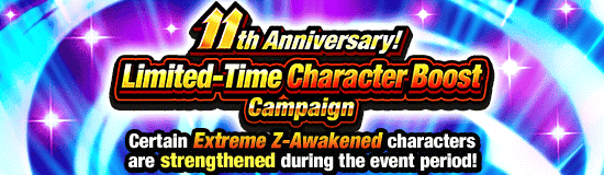 11th Anniversary! Limited-Time 
Character Boost Campaign!