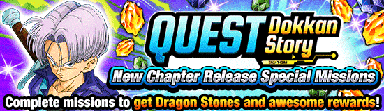 Quest Dokkan Story New Chapter 
Release Special Missions!