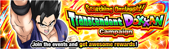 Scorching Onslaught! 
Transcendent Dokkan Campaign!