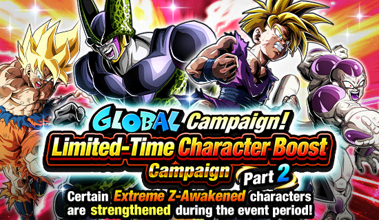 Banner for Global Campaign! Limited-Time
Character Boost Campaign!