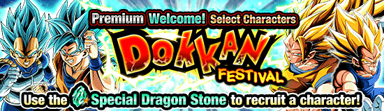 Banner for Premium Welcome!
Select Characters Dokkan Festival!