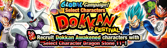 Banner for Global Campaign!
Select Characters Dokkan Festival!